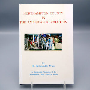Photo of the book "Northampton County in the American Revolution" by Dr. Richmond E. Meyers.