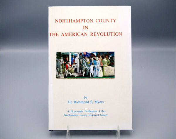 Photo of the book "Northampton County in the American Revolution" by Dr. Richmond E. Meyers.