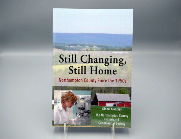 Photo of the book "Still Changing, Still Home: Northampton County Since the 1950s" by Glenn Kranzley.