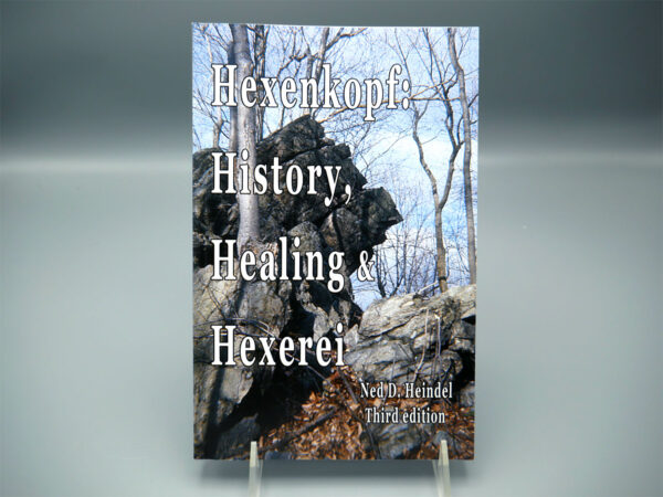 Photo of the book "Hexenkopf: History, Healing & Hexeri" by Ned. D. Heindel, third edition.