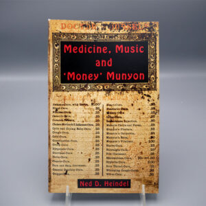 Photo of the book "Medicine, Music and 'Money' Munyon" by Ned D. Heindel.