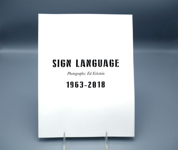 Photo of the cover of "Sign Language: Photographs: Ed Eckstein: 1963-2018."