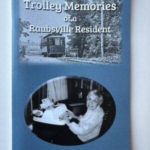 Trolley Memories of a Raubsville Resident by Jane Keifer Leary