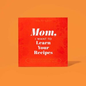 Mom, I Want to Learn Your Recipes