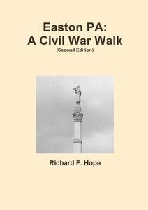 Richard Hope: Easton PA: A Civil War Walk