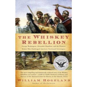 Whiskey Rebellion by William Hogeland
