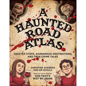 Haunted Road Atlas by Christine  Schiefer