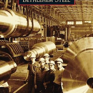 Images of America: Bethlehem Steel