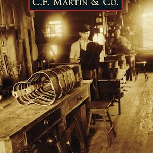 Images of America: C.F. Martin Guitar