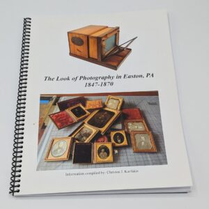 The Look of Photography in Easton, PA 1847-1870