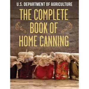 Complete Book of Home Canning by The United States Department of Agriculture