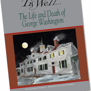 Jeffery Finnegan: Tis Well..the Life and Death of George Washington