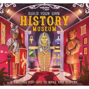 Lonely Planet Kids Build Your Own History Museum