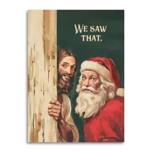 We Saw That - Santa & Jesus Funny Christmas Card