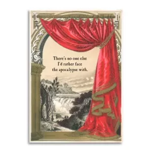 There's No One Else I'd Rather Face the Apocalypse With Card
