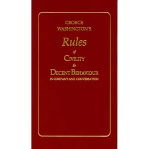 George Washington's Rules of Civility and Decent Behaviour