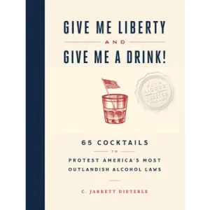 Give Me Liberty and Give Me A Drink!