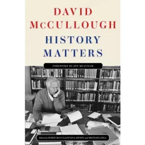 History Matters By David McCullough