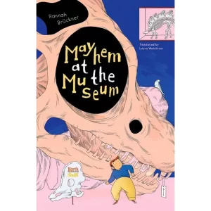 Mayhem At the Museum By Hannah Brückner