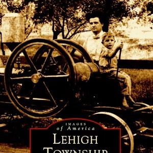 Images of America: Lehigh Township