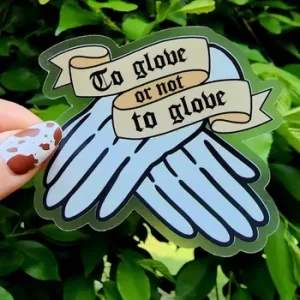 To Glove or Not to Glove Sticker