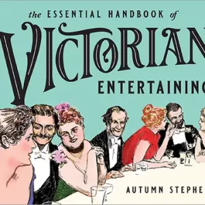 Essential Handbook of Victorian Entertaining