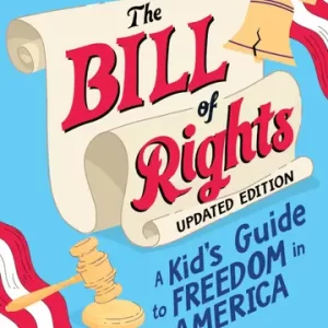 Bill of Rights: A Kid's Guide to Freedom in America