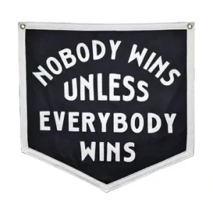 Nobody Wins Unless Everybody Wins Camp Flag
