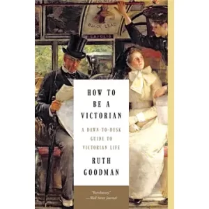 How To Be a Victorian