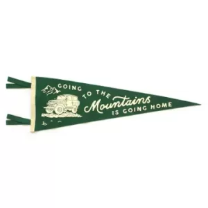 Going to the Mountains is Going Home Pennant