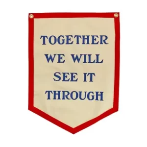 Together We Will See It Through Camp Flag