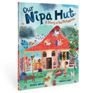 Our Nipa Hut: A Story in the Philippines