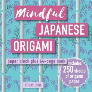 Mindful Japanese Origami by Mari Ono