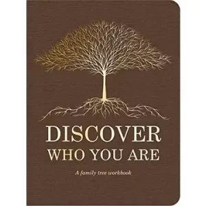 Discover Who You Are: A Family Tree Workbook